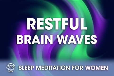 Restful Brain Waves // Sleep Meditation for Women