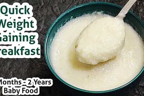 Quick Weight Gaining Breakfast| Weight Gaining Porridge| 6 Months Baby Food| Rava Potato Porridge