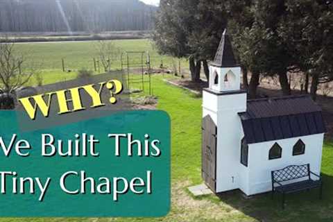 Why We Built This Tiny Chapel