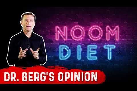 Noom Weight Loss: Dr. Berg’s Opinion