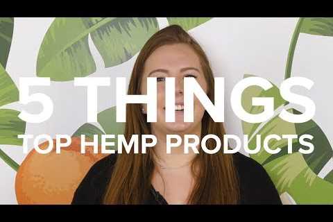 Top 5 Hemp Products – Staff Picks! | #5THINGS5ways