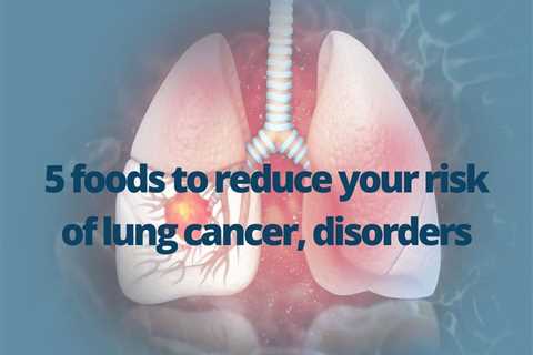 Plant-Based Diets For Improving Lung Health and Reducing the Risk of Lung Cancer