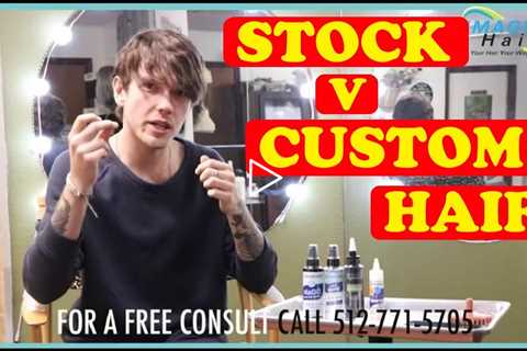 Mens hair replacement / Stock Hair Vs Custom Hair Units
