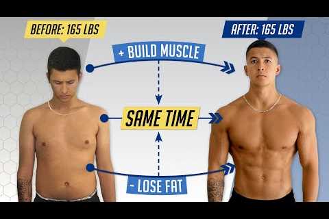 How to Lose Fat AND Gain Muscle at the Same Time (3 Simple Steps)