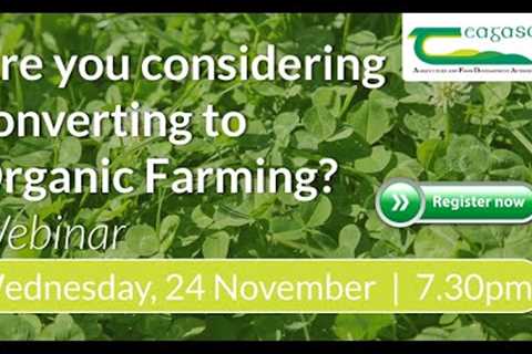Are you considering converting to Organic Farming? - Webinar