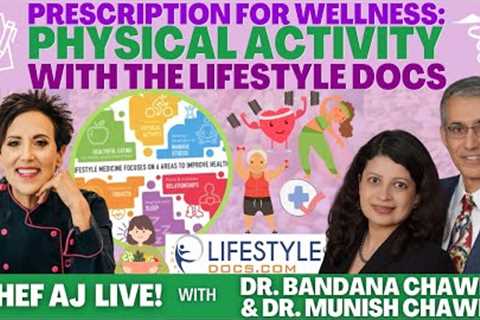 Prescription for Wellness with The Lifestyle Docs - Physical Activity | CHEF AJ LIVE!