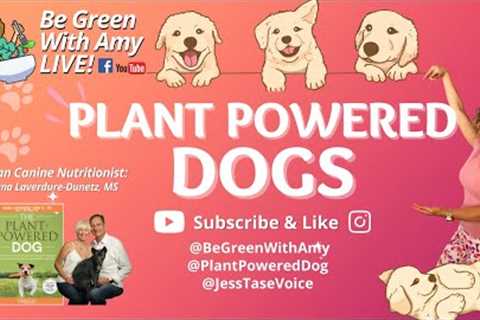 Dogs - Plant Based Diet Diana Laverdure-Dunetz, MS Vegan Canine Nutritionist
