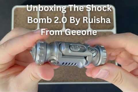 Unboxing The Shock Bomb 2.0 By Ruisha From Geeone