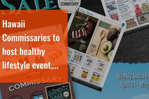 Hawaii Commissaries to host healthy lifestyle event, April 28-29 ... - United States Army