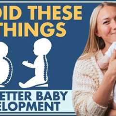 Avoid These 5 Things for Better BABY DEVELOPMENT