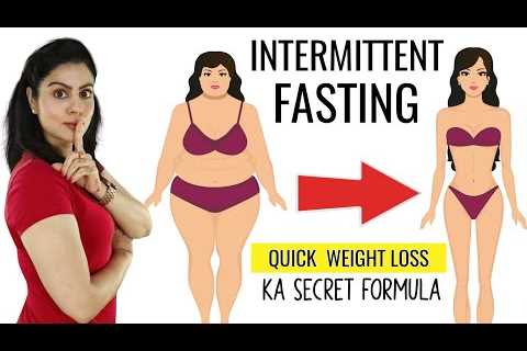 Quick Weight Loss With Intermittent Fasting For Beginner’s Ka REAL Formula Which No One Tells