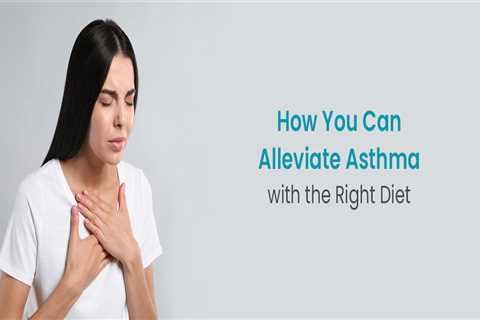 Best Diet Foods to Eat and Avoid to Alleviate Asthma Symptoms