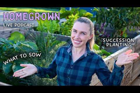 May Edible Gardening - seed sowing, succession planting, harvesting, and pruning