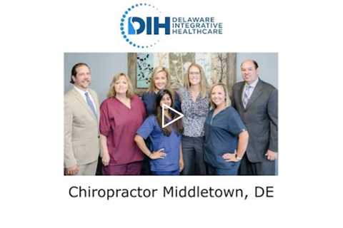 Chiropractor Middletown, DE - Delaware Integrative Healthcare