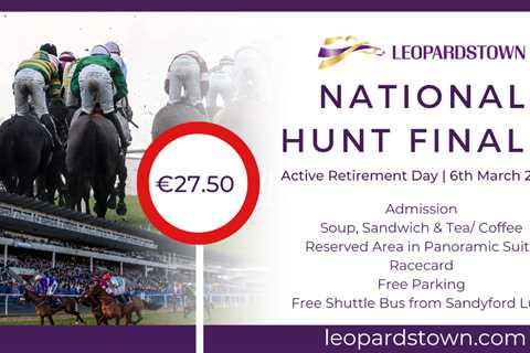 Monday March 6th is Active Retirement Day at the Leopardstown National Hunt Finale