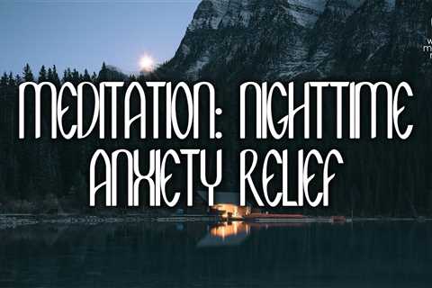 Meditation: Nighttime Anxiety Relief // Sleep Meditation for Women