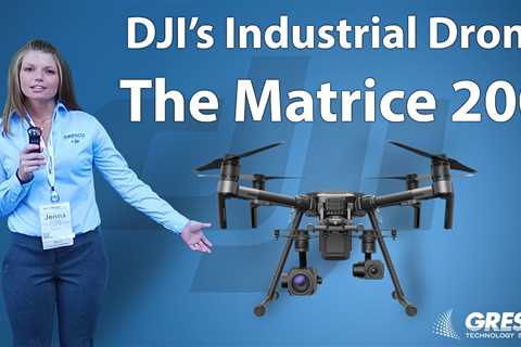 DJI Matrice 200 – DJI’s Industrial Drone