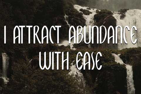 I Attract Abundance With Ease // Daily Affirmation for Women