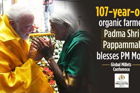 107-year-old organic farmer Padma Shri Pappammal blesses PM Modi | Global Millets Conference