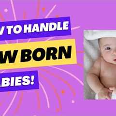 Newborn Care: Essential Tips for Handling Your Baby with Confidence and Care