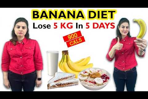 Easy Banana Diet Plan For Weight Loss & Detox | 900 Calorie Diet Plan | Lose 5 kgs in 5 days Diet