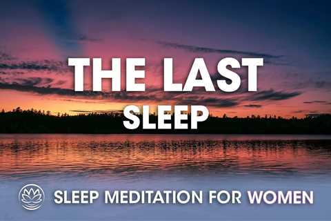 If This Were the Last // Sleep Meditation for Women