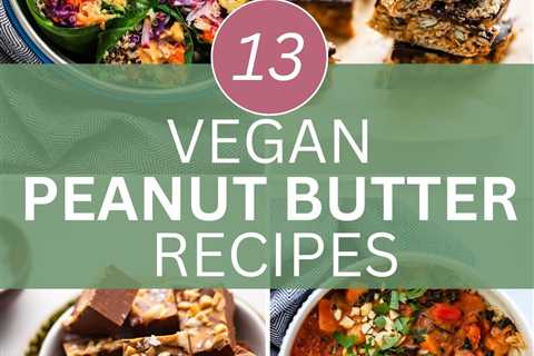 13 Healthy Vegan Peanut Butter Recipes