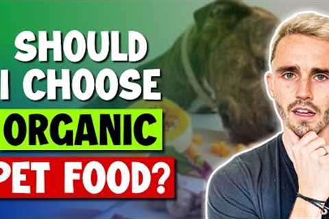 Should I Choose Organic Pet Food?