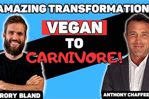 From Vegan to Carnivore: Rory Bland''s Remarkable Health Transformation