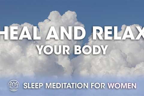 Heal and Relax Your Body // Sleep Meditation for Women
