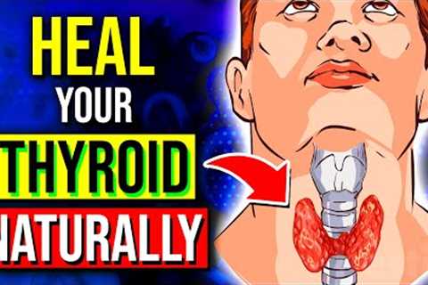 Your Thyroid NEEDS These 13 Foods To Help Heal It Naturally