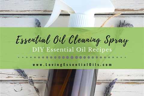 Essential Oil Disinfectant Spray Recipe - DIY Natural Cleaning