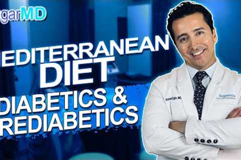 The Best Diabetic Diet is the Mediterranean Diet or Is It? SugarMD