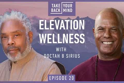 Elevation Wellness with Doctah B Sirius