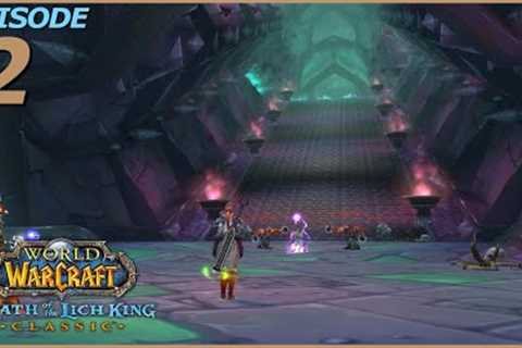 WoW Wrath of the Lich King Classic - Dusting Off Our Old SoM Warrior in Wrath - Questing / Dungeons
