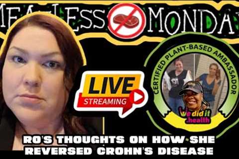 Meatless Monday How Ro Conover Reversed Crohn’s Disease With A Plant Based Diet