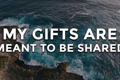 My Gifts Are Meant To Be Shared // Daily Affirmation for Women