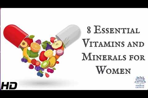 8 Essential Vitamins and Minerals for Women
