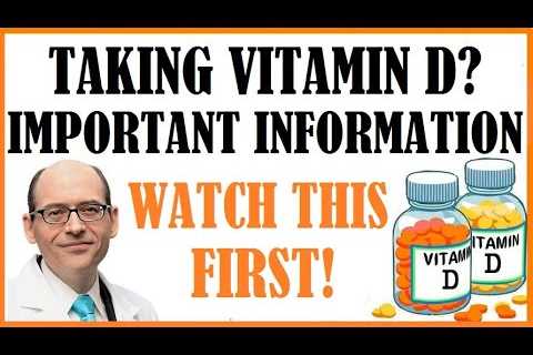 Taking Vitamin D Supplements? Important Information! Watch This First