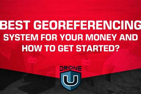 Best georeferencing system for your money and how to get started?