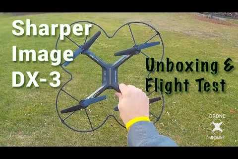 Sharper Image DX-3 Quadcopter – Drone Mechanic Unboxing and Flight Test!