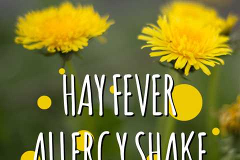 Hay Fever Allergy Shake