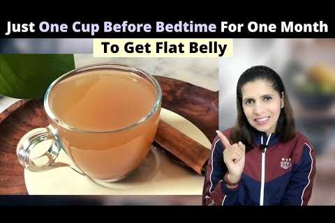 BedTime Drink for Weight Loss | One Cup of this Tea For 1 Month Before Sleep to Lose Belly Fat