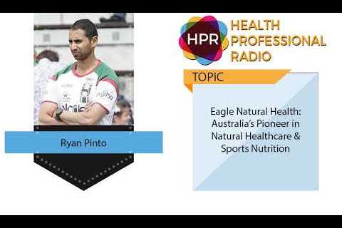 Eagle Natural Health: Australiaâs Pioneer in Natural Healthcare & Sports Nutrition
