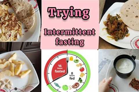 Trying Intermittent fasting for 15 days/details of intermittent fasting