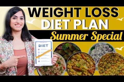 WEIGHT LOSS DIET PLAN FOR SUMMERS (in Hindi) | Upto 5 Kg Fat Loss | By GunjanShouts