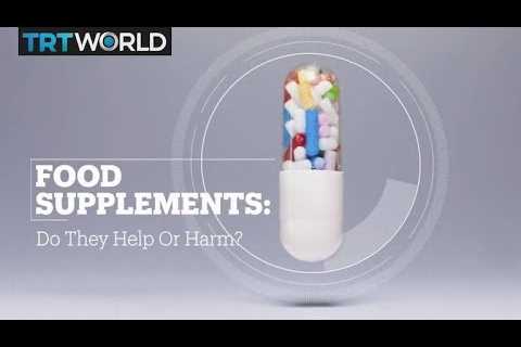 Food Supplements: Do they help or harm?