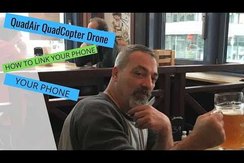 How to link your phone to your QUADAIR QUADCOPTER DRONE Camaras