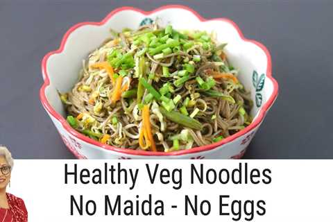 Veg Noodles Recipe â No Maida â No Eggs â Healthy Buckwheat Noodles With Sprouts â Soba..