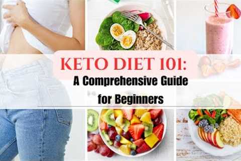 Keto Diet 101: A Comprehensive Guide for Beginners
